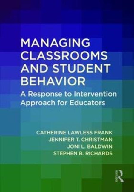Book cover of: Managing Classrooms and Student Behavior. By: Stephen B. Richards