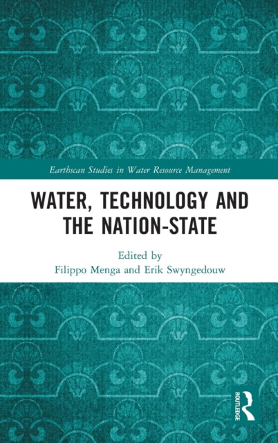 Book cover of: Water, Technology and the Nation-State. By: Filippo Menga
