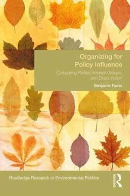 Book cover of: Organizing for Policy Influence. By: Benjamin Farrer