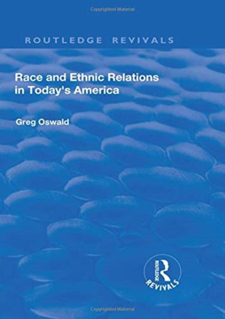 Book cover of: Race and Ethnic Relations in Today's America. By: Greg Oswald