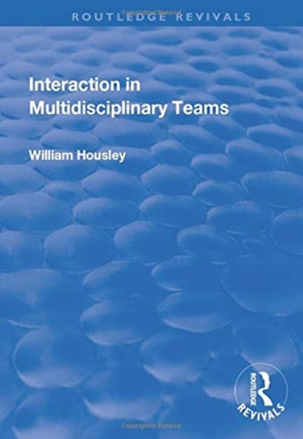 Book cover of: Interaction in Multidisciplinary Teams. By: William Housley