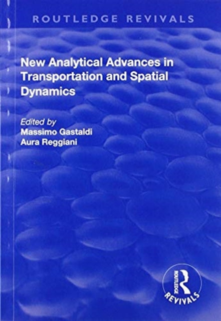 Book cover of: New Analytical Advances in Transportation and Spatial Dynamics. By: Aura Reggiani