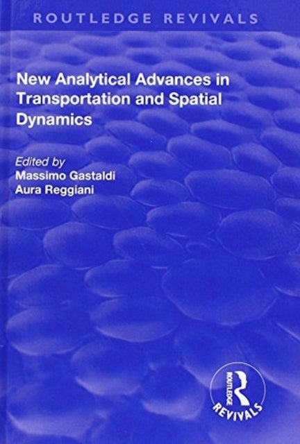 Book cover of: New Analytical Advances in Transportation and Spatial Dynamics. By: Aura Reggiani