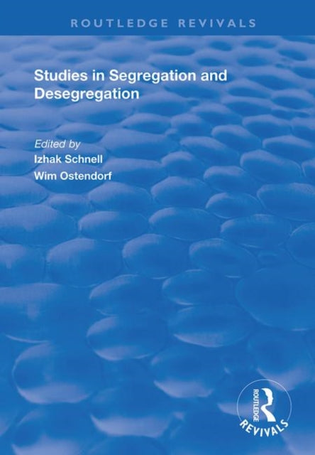 Book cover of: Studies in Segregation and Desegregation. By: Wim Ostendorf