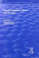 Book cover of: Women, Medicine, Ethics and the Law
