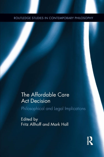Book cover of: Affordable Care Act Decision. By: Fritz Allhoff