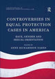 Book cover of: Controversies in Equal Protection Cases in America. By: Anne Richardson Oakes