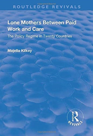 Lone Mothers Between Paid Work and Care