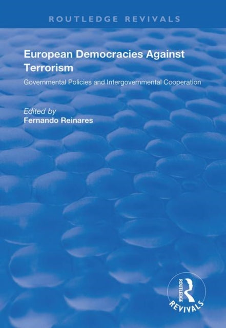 Book cover of: European Democracies Against Terrorism: Governmental Policies and Intergovernmental Cooperation. By: Reinares Fernando