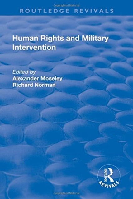 Book cover of: Human Rights and Military Intervention. By: Alexander Moseley