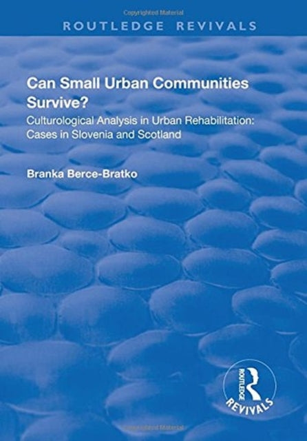 Book cover of: Can Small Urban Communities Survive?. By: Branka Berce-Bratko