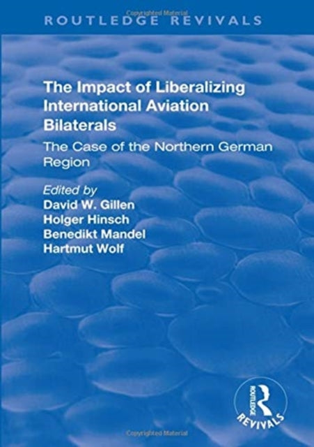 Book cover of: Impact of Liberalizing International Aviation Bilaterals: The Case of the Northern German Region. By: Holger Hinsch