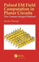 Book cover of: Pulsed EM Field Computation in Planar Circuits. By: Martin Stumpf