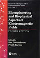 Book cover of: Bioengineering and Biophysical Aspects of Electromagnetic Fields, Fourth Edition. By: Ben Greenebaum