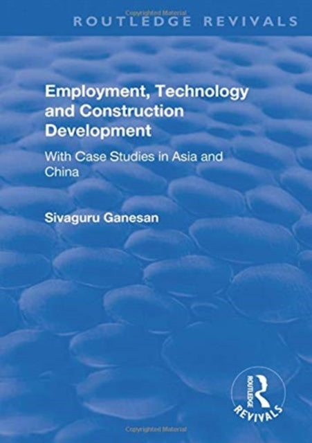 Book cover of: Employment, Technology and Construction Development. By: Sivaguru Ganesan