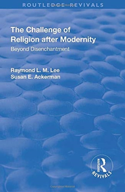 Book cover of: Challenge of Religion after Modernity. By: Raymond L. M. Lee