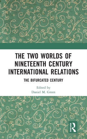The Two Worlds of Nineteenth Century International Relations