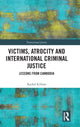 Book cover of: Victims, Atrocity and International Criminal Justice. By: Rachel Killean