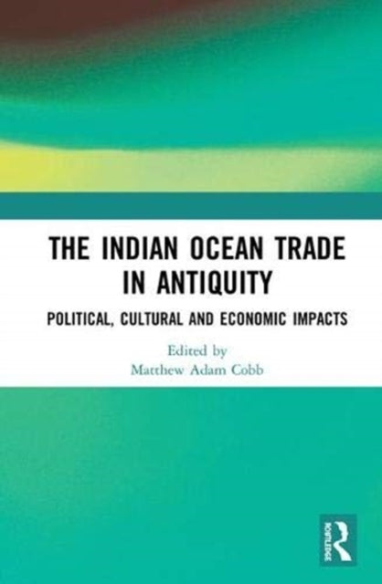 Book cover of: Indian Ocean Trade in Antiquity. By: Matthew Adam Cobb
