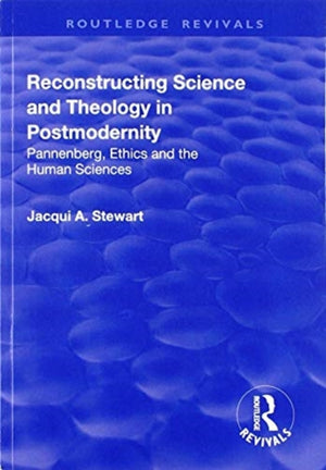 Reconstructing Science and Theology in Postmodernity