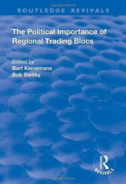 Book cover of: Political Importance of Regional Trading Blocs. By: Bart Kerremans