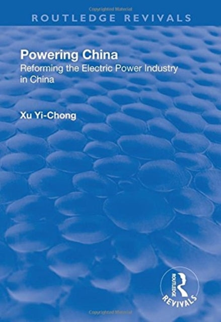 Book cover of: Powering China. By: Xu Yi-chong