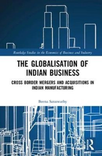 Book cover of: Globalisation of Indian Business. By: Beena Saraswathy