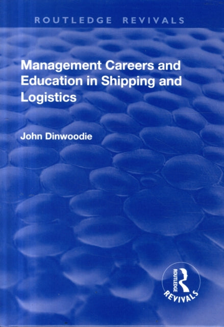 Book cover of: Management Careers and Education in Shipping and Logistics. By: John Dinwoodie