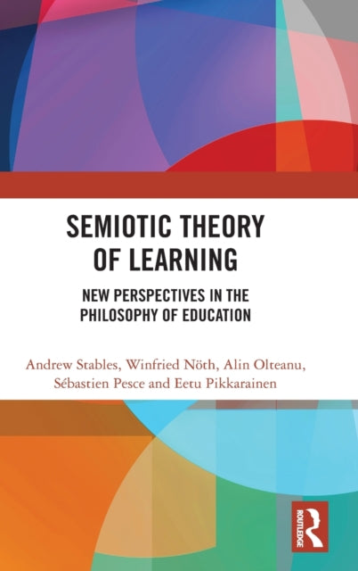 Book cover of: Semiotic Theory of Learning. By: Andrew Stables