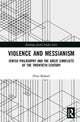 Book cover of: Violence and Messianism. By: Petar Bojanić