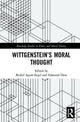 Book cover of: Wittgenstein’s Moral Thought. By: Reshef Agam-Segal