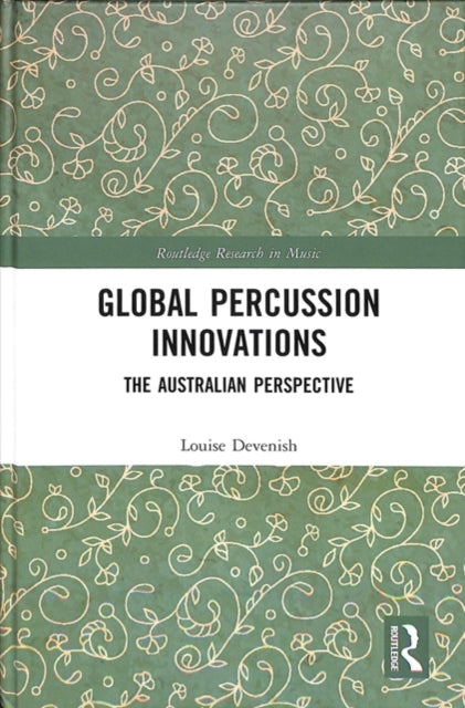 Book cover of: Global Percussion Innovations. By: Louise Devenish