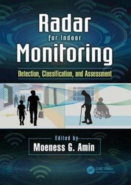 Book cover of: Radar for Indoor Monitoring. By: Moeness Amin