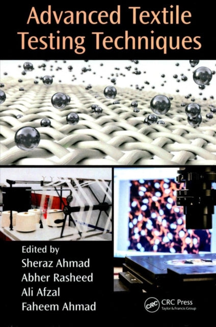 Book cover of: Advanced Textile Testing Techniques. By: Sheraz Ahmad