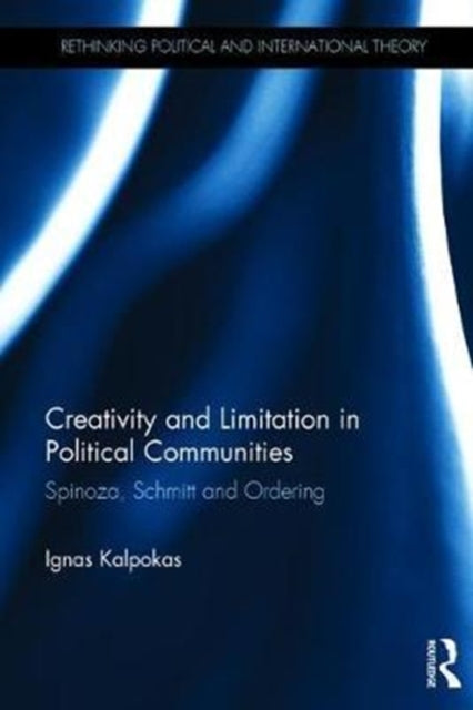 Book cover of: Creativity and Limitation in Political Communities. By: Ignas Kalpokas