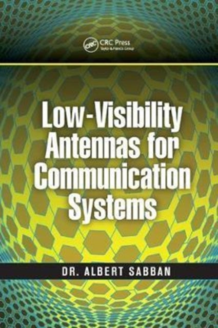 Book cover of: Low-Visibility Antennas for Communication Systems. By: Albert Sabban