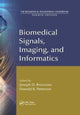 Book cover of: Biomedical Signals, Imaging, and Informatics. By: Joseph D. Bronzino