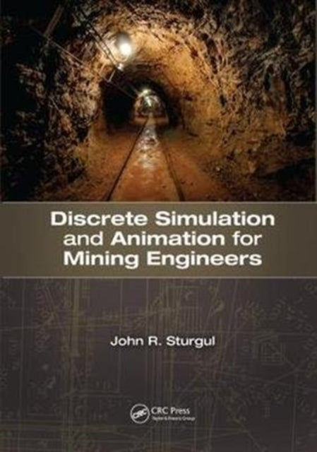Book cover of: Discrete Simulation and Animation for Mining Engineers. By: John R. Sturgul
