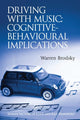 Book cover of: Driving With Music: Cognitive-Behavioural Implications. By: Warren Brodsky