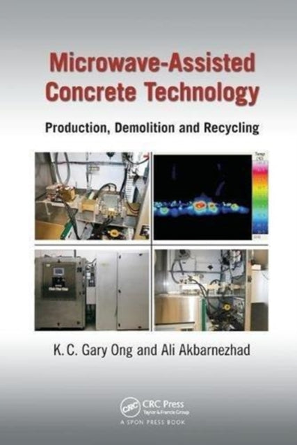 Book cover of: Microwave-Assisted Concrete Technology. By: K. C. Gary Ong