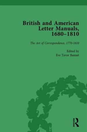 British and American Letter Manuals, 1680-1810, Volume 4