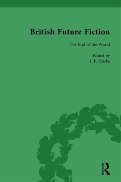 Book cover of: British Future Fiction, 1700-1914, Volume 8. By: I. F. Clarke