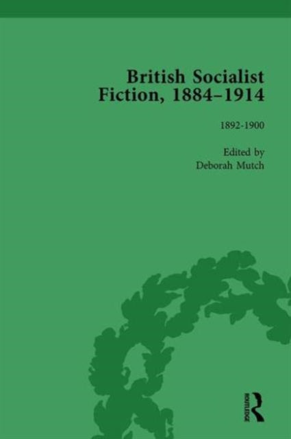 Book cover of: British Socialist Fiction, 1884-1914, Volume 2. By: Deborah Mutch