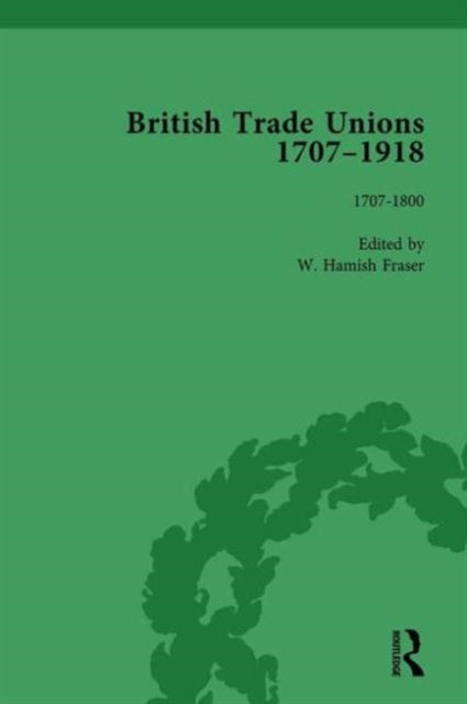 Book cover of: British Trade Unions, 1707–1918, Part I, Volume 1. By: W. Hamish Fraser