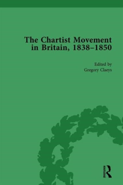 Book cover of: Chartist Movement in Britain, 1838-1856, Volume 4. By: Gregory Claeys