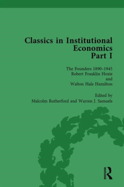 Book cover of: Classics in Institutional Economics, Part I, Volume 4. By: Warren J. Samuels