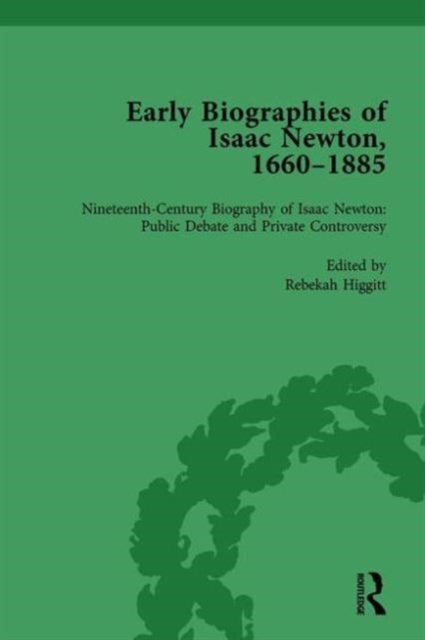 Early Biographies of Isaac Newton, 1660-1885 vol 2