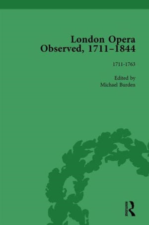 London Opera Observed 1711-1844, Volume I