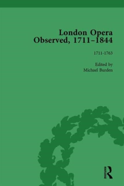 Book cover of: London Opera Observed 1711-1844, Volume I. By: Michael Burden