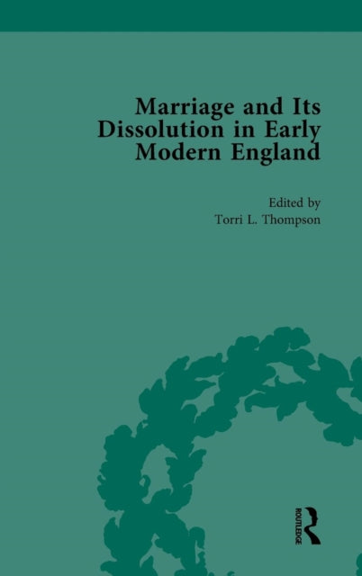 Book cover of: Marriage and Its Dissolution in Early Modern England, Volume 4. By: Torri L. Thompson
